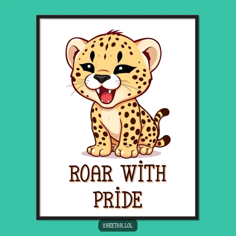 Funny Cheetah Cub Roar Poster - Tiny Fierce Predator Humorous Wall Art Gift