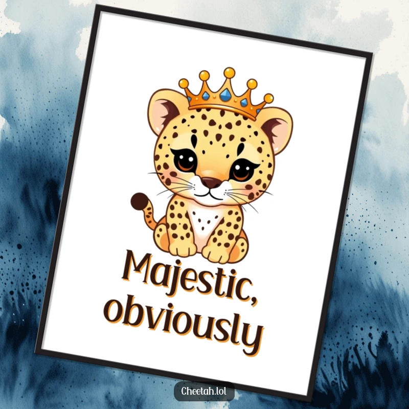 Funny Poster featuring a proud cheetah cub wearing a jeweled crown, its spot pattern shimmering, bringing royal humor and elegance to wall decor.