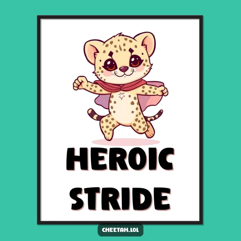 Funny Cheetah Cub Poster: Heroic Action Art, Perfect Bold Wall Decor