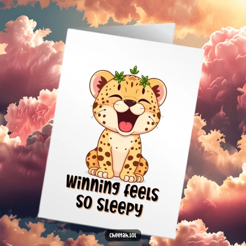 Funny Free Printable Congratulations Card: A laurel-crowned cheetah cub yawns broadly, celebrating victory with sleepy contentment.