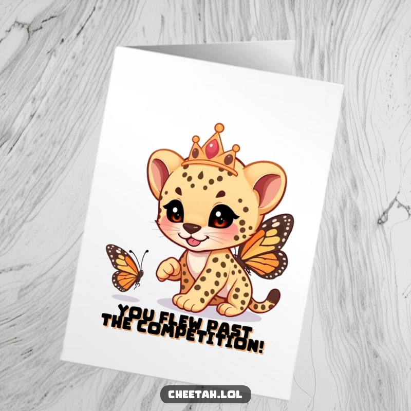 Funny Free Printable Congrats Card: Tiara-wearing cheetah cub playfully pretends to race a butterfly in celebration.