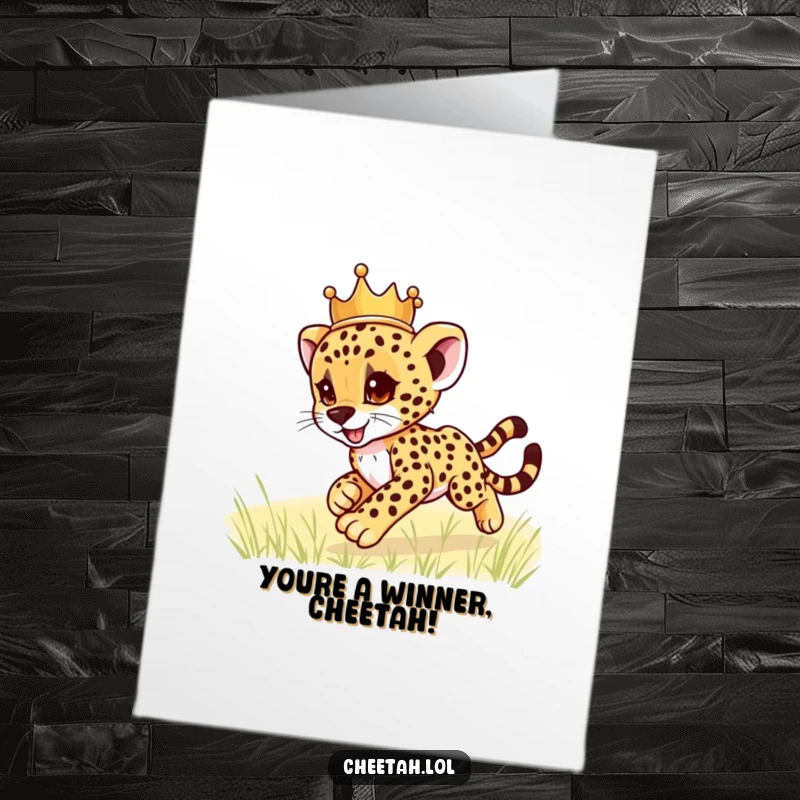 Funny Free Printable Congrats Card: Cheetah cub wearing a crown zooms, celebrating a fantastic achievement with speed.