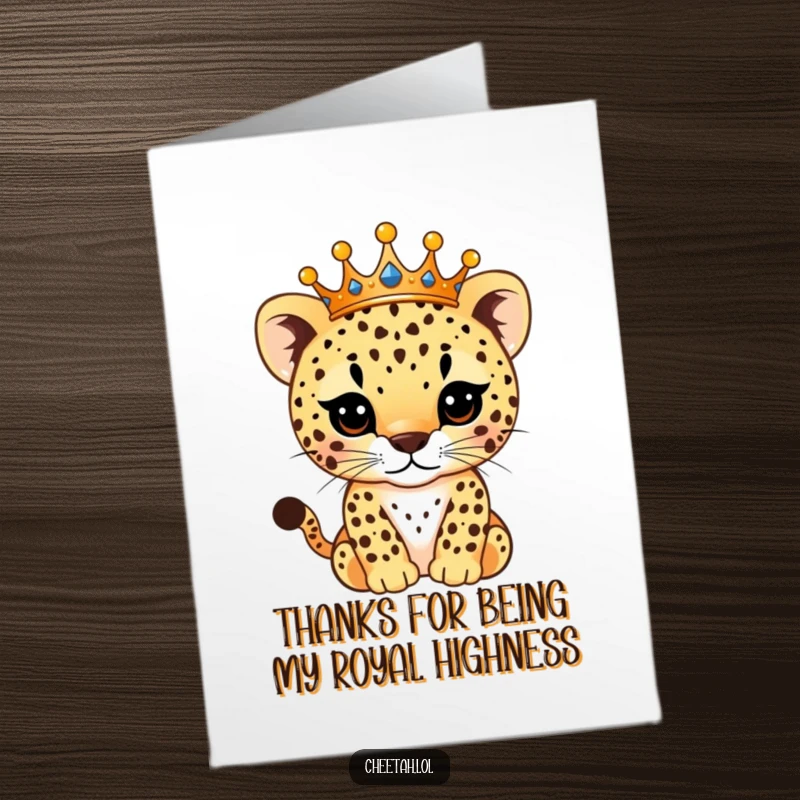 Funny Free Printable Thank You Card: Adorable cheetah cub king, wearing a sparkling crown, expressing heartfelt thanks.